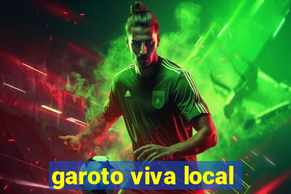 garoto viva local